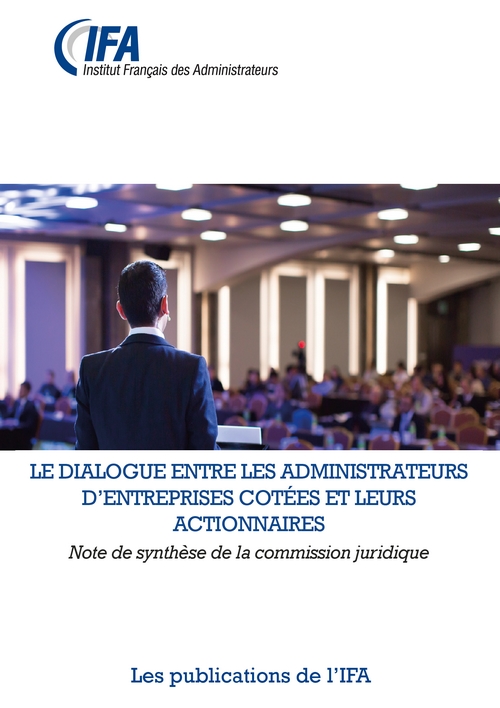 Note de synthèse Commission Juridique. Le dialogue entre les administrateurs  d’entreprises cotées e