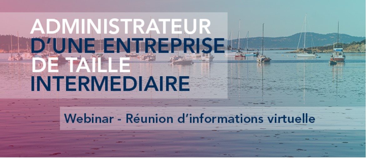 Les webinars Formation de l'IFA : Découvrez le Certificat administrateur d'une entreprise de taille intermédiaire (ETI)