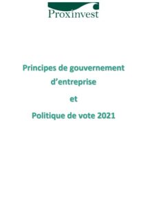 Principes de gouvernement d'entreprise et politique de vote 2021 Proxinvest