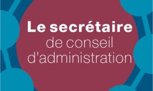 62ème rencontre du Club des secrétaires de conseil : guide sur la fonction de secrétaire de conseil