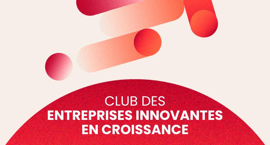 Club entreprises innovantes et en croissance (EIC)