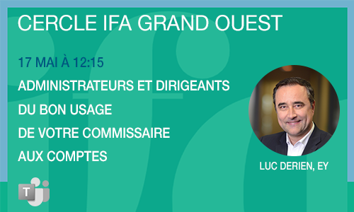 Cercle IFA Grand Ouest -  Du bon usage de votre commissaire aux  comptes